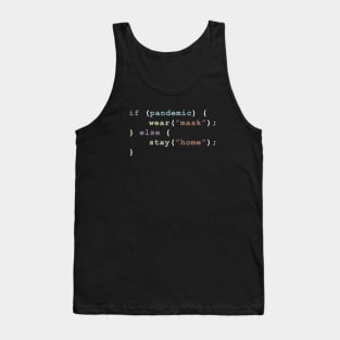 if there is a pandemic wear mask else stay home funny code Tank Top